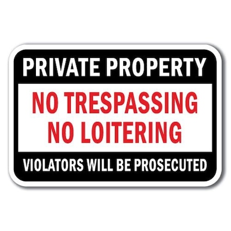 Signmission Safety Sign, 12 in Height, Aluminum, Private Prop - No Loit A-1218 Private Prop - No Loit